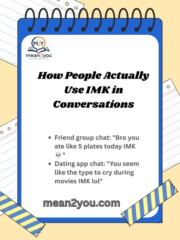 How People Actually Use IMK in Conversations