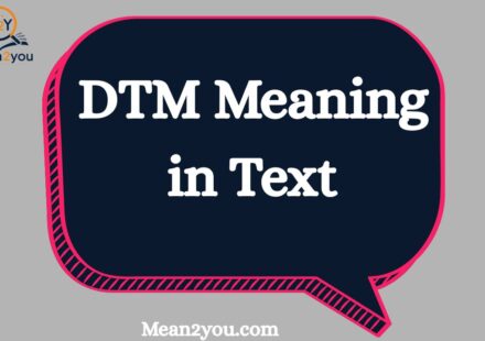 DTM Meaning in Text: What Does DTM Mean in Chat, Snapchat & TikTok? (2026 Guide)