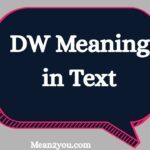 DW Meaning in Text: What Does DW Mean in Chat, Snapchat & TikTok (2026 Guide)