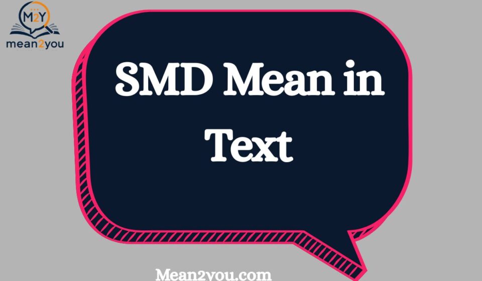 SMD Mean in Text: What Does SMD Mean in Chat, Snapchat & TikTok? (2026 Guide)