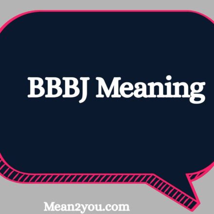 BBBJ Meaning: What Does BBBJ Mean in Text, Chat & Slang?