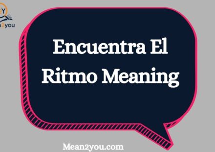 Encuentra El Ritmo Meaning: What Does "Encuentra El Ritmo" Mean in English?