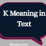 K Meaning in Text: What Does K Mean in Chat, Snapchat & Social Media? (2026 Guide)