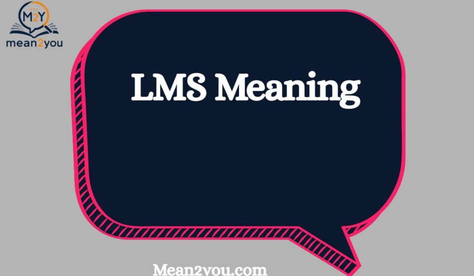 LMS Meaning: What Does LMS Mean in Text, Chat & Social Media?