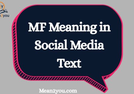 MF Meaning in Social Media Text: What It Means on TikTok, Snapchat & Instagram (2026 Guide)