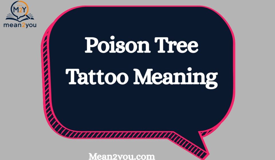 Poison Tree Tattoo Meaning: Symbolism, Spiritual Meaning & Hidden Messages (2026 Guide)