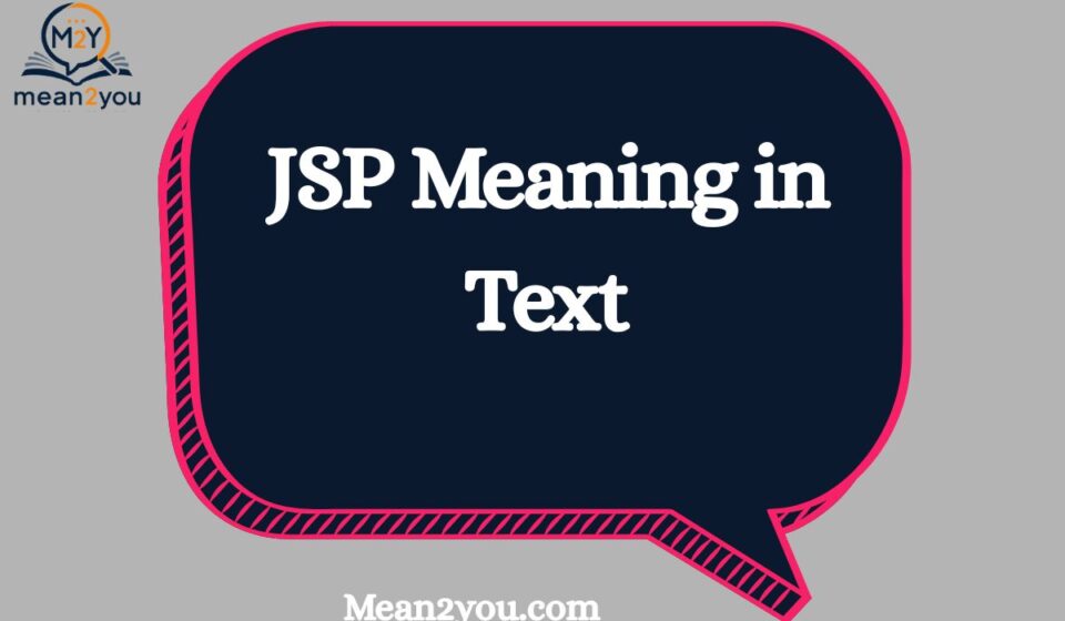 JSP Meaning in Text: What Does JSP Mean in Texting & Chat?