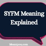 SYFM Meaning Explained: What Does SYFM Mean in Text?