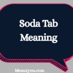 Soda Tab Meaning: What Does Soda Tab Mean in Text & Slang?
