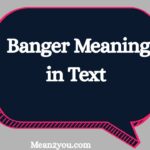 Banger Meaning in Text: What Does Banger Mean in Chat, Slang & Social Media? (2026)