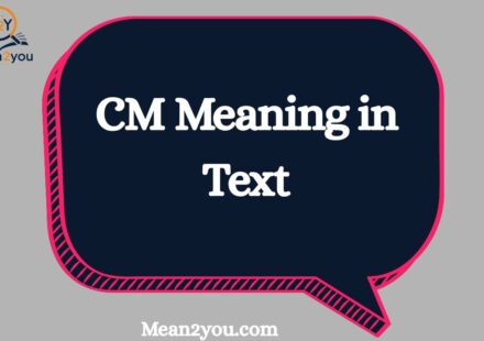 CM Meaning in Text: What Does CM Mean in Chat, Slang & Messages?