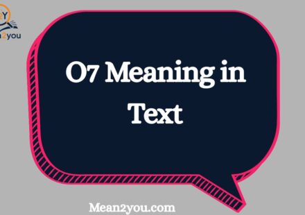 O7 Meaning in Text: What Does O7 Mean in Chat, Texting & Social Media?