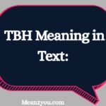 TBH Meaning in Text: What Does TBH Mean in Chat, Texting & Social Media?