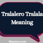 Tralalero Tralala Meaning: What Does Tralalero Tralala Mean in Slang? (2026)
