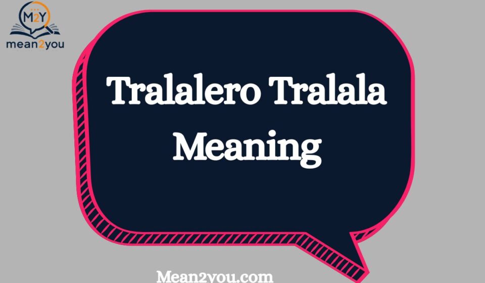 Tralalero Tralala Meaning: What Does Tralalero Tralala Mean in Slang? (2026)