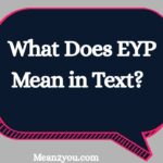 What Does EYP Mean in Text? EYP Meaning in Chat, Slang and Social Media (2026)