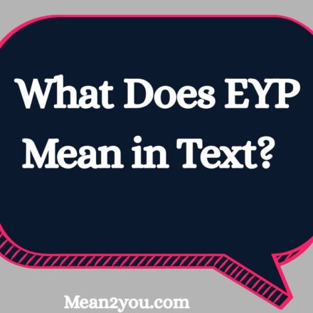 What Does EYP Mean in Text? EYP Meaning in Chat, Slang and Social Media (2026)