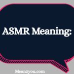 ASMR Meaning: What Does ASMR Mean? Definition, Types, Benefits & Examples (2026)