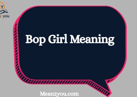 Bop Girl Meaning: What Is a Bop Girl? Definition, Meaning & Usage in Text and Social Media (2026)