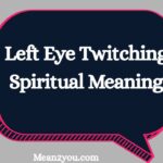 Left Eye Twitching Spiritual Meaning: What Does Left Eye Twitching Mean Spiritually? Signs, Beliefs & Symbolism (2026)