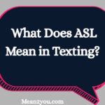 What Does ASL Mean in Texting? ASL Meaning in Chat, Text Messages & Social Media (2026)